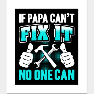 If Papa Can't Fix it No One Can Posters and Art